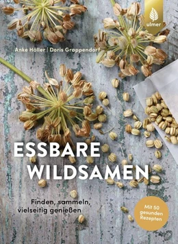 Abbildung von Höller / Grappendorf | Essbare Wildsamen | 1. Auflage | 2019 | beck-shop.de