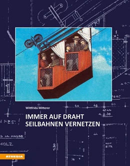 Abbildung von Mitterer | Immer auf Draht - Seilbahnen vernetzen | 1. Auflage | 2019 | beck-shop.de