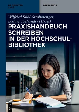 Abbildung von Sühl-Strohmenger / Tschander | Praxishandbuch Schreiben in der Hochschulbibliothek | 1. Auflage | 2019 | beck-shop.de