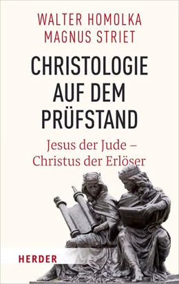 Abbildung von Homolka / Striet | Christologie auf dem Prüfstand | 1. Auflage | 2019 | beck-shop.de