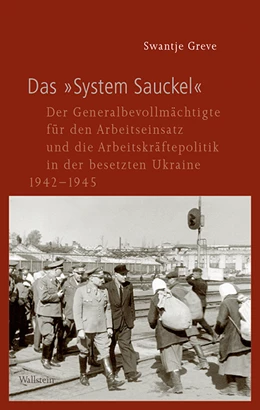 Abbildung von Greve | Das »System Sauckel« | 1. Auflage | 2019 | beck-shop.de