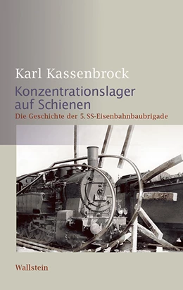 Abbildung von Kassenbrock | Konzentrationslager auf Schienen | 1. Auflage | 2019 | 5 | beck-shop.de
