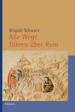 Abbildung von Schwarz | Alle Wege führen über Rom | 1. Auflage | 2021 | 302 | beck-shop.de