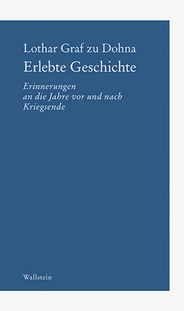 Abbildung von Graf zu Dohna | Erlebte Geschichte | 1. Auflage | 2018 | beck-shop.de