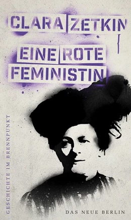 Abbildung von Geschichte im Brennpunkt - Clara Zetkin: Eine rote Feministin | 1. Auflage | 2019 | beck-shop.de