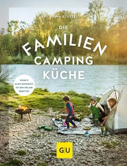 Abbildung von Stötzel | Die Familien-Campingküche | 1. Auflage | 2019 | beck-shop.de