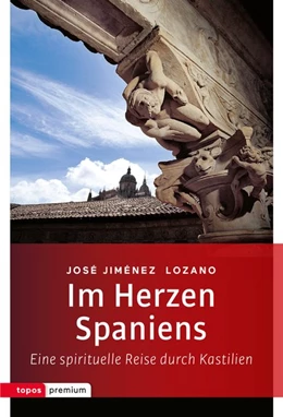 Abbildung von Lozano / Delgado | Im Herzen Spaniens | 1. Auflage | 2019 | beck-shop.de