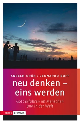 Abbildung von Grün / Boff | neu denken - eins werden | 1. Auflage | 2019 | beck-shop.de