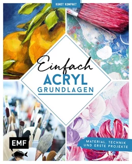 Abbildung von Hörskens / Edition Michael Fischer | Kreativwerkstatt: Einfach Acryl - Das Grundlagenbuch | 1. Auflage | 2019 | beck-shop.de