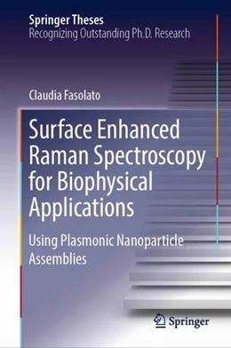 Abbildung von Fasolato | Surface Enhanced Raman Spectroscopy for Biophysical Applications | 1. Auflage | 2018 | beck-shop.de