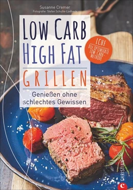 Abbildung von Cremer | Low Carb High Fat. Grillen | 1. Auflage | 2019 | beck-shop.de