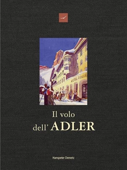 Abbildung von Demetz | Il volo dell'Adler | 1. Auflage | 2019 | beck-shop.de