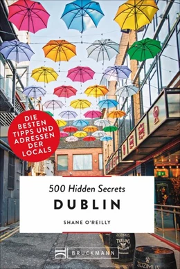 Abbildung von O'Reilly | 500 Hidden Secrets Dublin | 1. Auflage | 2019 | beck-shop.de