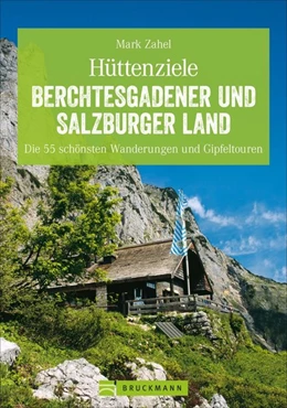 Abbildung von Zahel | Hüttenziele Berchtesgadener und Salzburger Land | 1. Auflage | 2019 | beck-shop.de