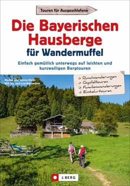 Abbildung von Meier / Bahnmüller | Die Bayerischen Hausberge für Wandermuffel | 1. Auflage | 2019 | beck-shop.de