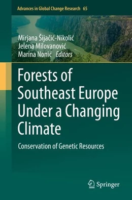 Abbildung von Sijacic-Nikolic / Milovanovic | Forests of Southeast Europe Under a Changing Climate | 1. Auflage | 2018 | beck-shop.de