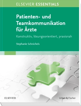 Abbildung von Schnichels | ELSEVIER ESSENTIALS Patienten- und Teamkommunikation für Ärzte | 1. Auflage | 2019 | beck-shop.de