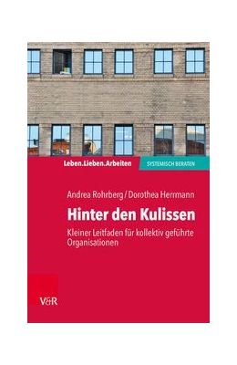 Abbildung von Rohrberg / Herrmann | Hinter den Kulissen - kleiner Leitfaden für kollektiv geführte Organisationen | 1. Auflage | 2019 | beck-shop.de
