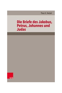 Abbildung von Heckel | Die Briefe des Jakobus, Petrus, Johannes und Judas | 1. Auflage | 2019 | beck-shop.de