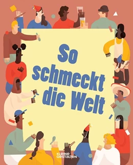 Abbildung von Kleine Gestalten / Klanten | So schmeckt die Welt | 1. Auflage | 2019 | beck-shop.de