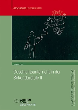 Abbildung von Wolff | Geschichtsunterricht in der Sekundarstufe II | 1. Auflage | 2019 | beck-shop.de