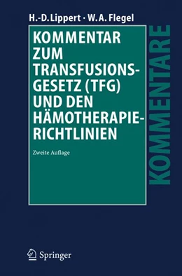 Abbildung von Lippert / Flegel | Kommentar zum Transfusionsgesetz (TFG) und den Hämotherapie-Richtlinien | 2. Auflage | 2019 | beck-shop.de