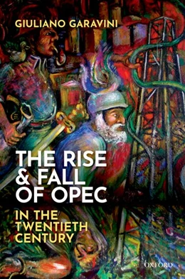 Abbildung von Garavini | The Rise and Fall of OPEC in the Twentieth Century | 1. Auflage | 2019 | beck-shop.de