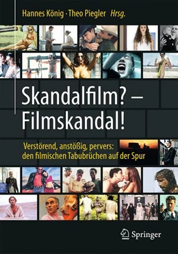 Abbildung von König / Piegler | Skandalfilm? – Filmskandal! | 1. Auflage | 2019 | beck-shop.de