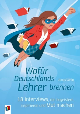 Abbildung von Lanig | Wofür Deutschlands Lehrer brennen | 1. Auflage | 2019 | beck-shop.de