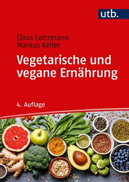 Abbildung von Leitzmann / Keller | Vegetarische und vegane Ernährung | 4. Auflage | 2020 | beck-shop.de