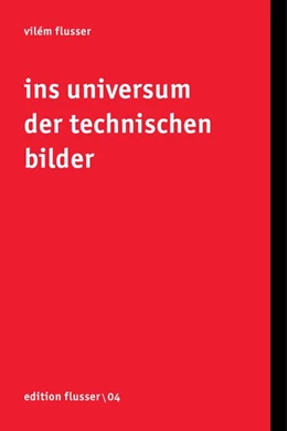 Abbildung von Flusser | Ins Universum der technischen Bilder | 7. Auflage | 2018 | beck-shop.de