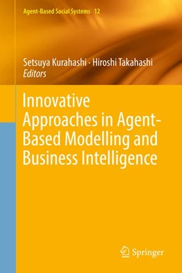 Abbildung von Kurahashi / Takahashi | Innovative Approaches in Agent-Based Modelling and Business Intelligence | 1. Auflage | 2018 | beck-shop.de
