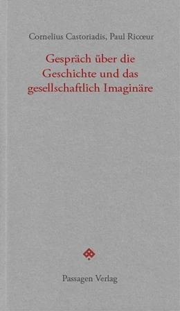 Abbildung von Castoriadis / Ricoeur | Gespräch über die Geschichte und das gesellschaftlich Imaginäre | 1. Auflage | 2019 | beck-shop.de