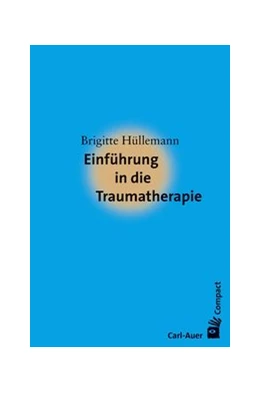Abbildung von Hüllemann | Einführung in die Traumatherapie | 1. Auflage | 2019 | beck-shop.de