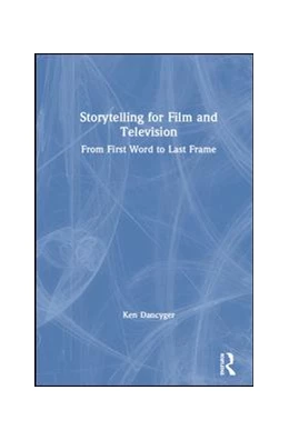 Abbildung von Dancyger | Storytelling for Film and Television | 1. Auflage | 2019 | beck-shop.de