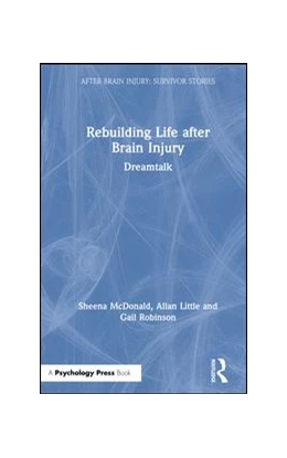 Abbildung von McDonald / Little | Rebuilding Life after Brain Injury | 1. Auflage | 2019 | beck-shop.de