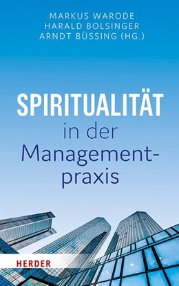 Abbildung von Büssing / Warode | Spiritualität in der Managementpraxis | 1. Auflage | 2019 | beck-shop.de