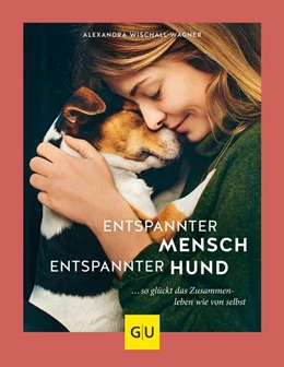 Abbildung von Wischall-Wagner | Entspannter Mensch - entspannter Hund... | 1. Auflage | 2019 | beck-shop.de
