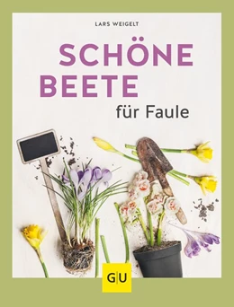 Abbildung von Weigelt | Schöne Beete für Faule | 1. Auflage | 2019 | beck-shop.de