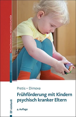 Abbildung von Pretis / Dimova | Frühförderung mit Kindern psychisch kranker Eltern | 4. Auflage | 2019 | beck-shop.de