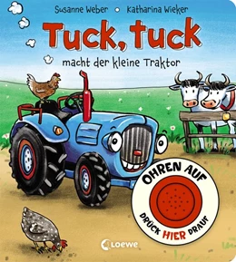 Abbildung von Weber | Ohren auf, drück hier drauf! - Tuck, tuck macht der kleine Traktor | 1. Auflage | 2019 | beck-shop.de