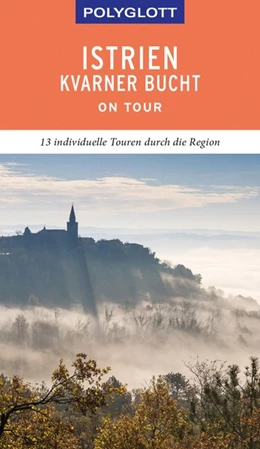 Abbildung von Köthe | POLYGLOTT on tour Reiseführer Istrien/Kvarner Bucht | 1. Auflage | 2019 | beck-shop.de