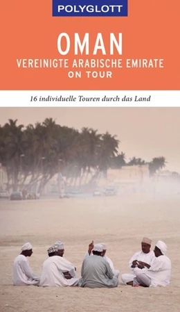 Abbildung von Neuschäffer | POLYGLOTT on tour Reiseführer Oman & Vereinigte Arabische Emirate | 1. Auflage | 2019 | beck-shop.de