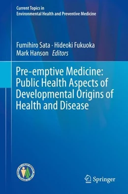 Abbildung von Sata / Fukuoka | Pre-emptive Medicine: Public Health Aspects of Developmental Origins of Health and Disease | 1. Auflage | 2018 | beck-shop.de