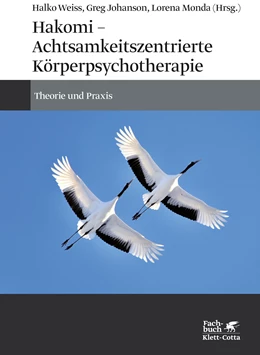 Abbildung von Weiss / Johanson | Hakomi - Achtsamkeitszentrierte Körperpsychotherapie | 1. Auflage | 2019 | beck-shop.de