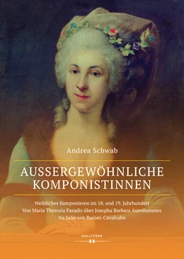 Abbildung von Schwab | Außergewöhnliche Komponistinnen. Weibliches Komponieren im 18. und 19. Jahrhundert | 1. Auflage | 2019 | beck-shop.de