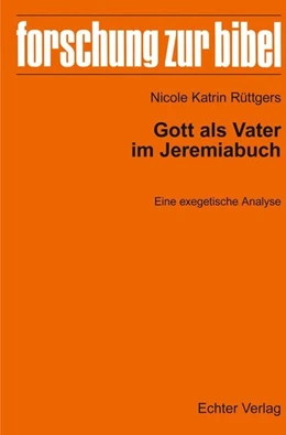 Abbildung von Rüttgers | Gott als Vater im Jeremiabuch | 1. Auflage | 2019 | beck-shop.de