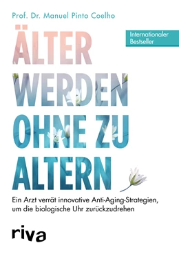 Abbildung von Pinto Coelho | Älter werden ohne zu altern | 1. Auflage | 2019 | beck-shop.de