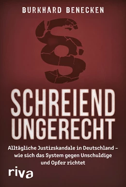 Abbildung von Benecken | Schreiend ungerecht | 1. Auflage | 2019 | beck-shop.de