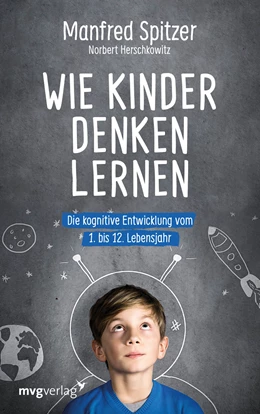 Abbildung von Spitzer / Herschkowitz | Wie Kinder denken lernen | 1. Auflage | 2019 | beck-shop.de